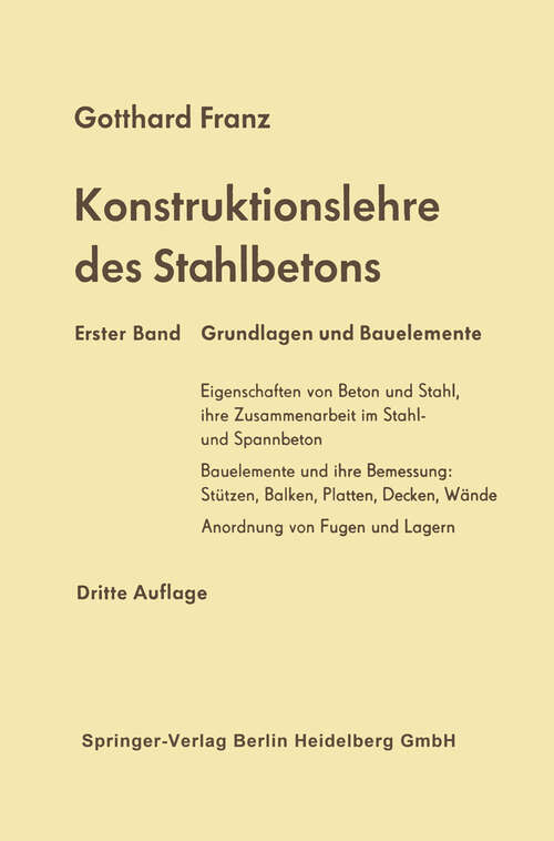 Book cover of Konstruktionslehre des Stahlbetons: Erster Band: Grundlagen und Bauelemente (3rd ed. 1970)