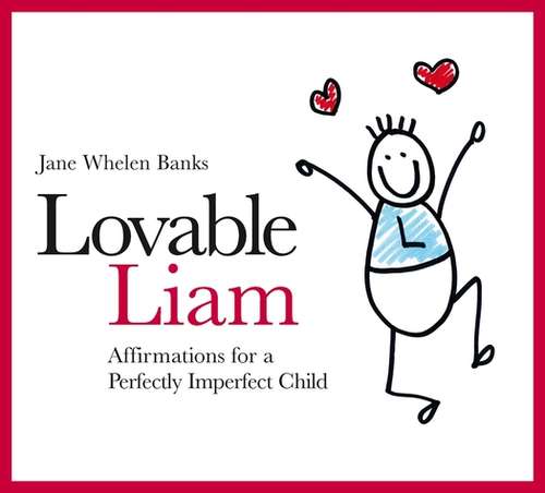 Book cover of Lovable Liam: Affirmations for a Perfectly Imperfect Child (PDF)