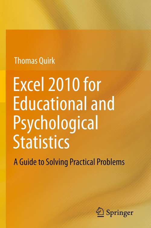 Book cover of Excel 2010 for Educational and Psychological Statistics: A Guide to Solving Practical Problems (2012)