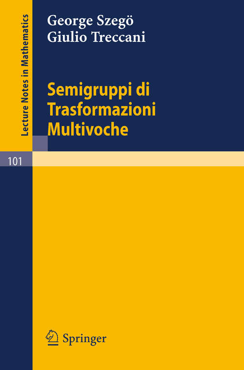 Book cover of Semigruppi di Trasformazioni Multivoche (1969) (Lecture Notes in Mathematics #101)