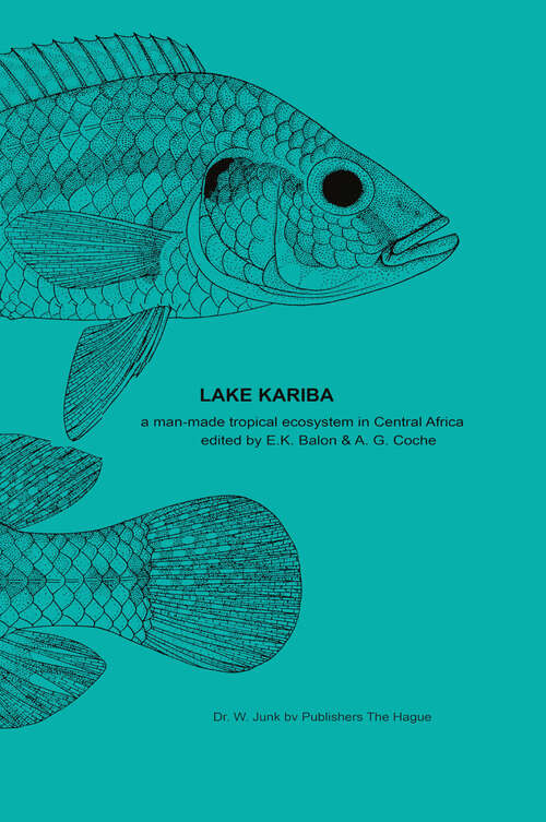 Book cover of Lake Kariba: A Man-Made Tropical Ecosystem in Central Africa (1974) (Monographiae Biologicae #24)