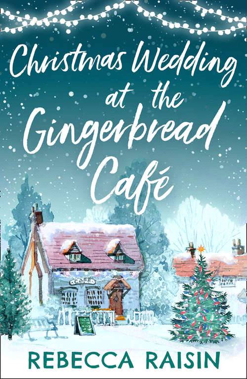 Book cover of Christmas Wedding At The Gingerbread Café (ePub First edition) (The Gingerbread Café #3)
