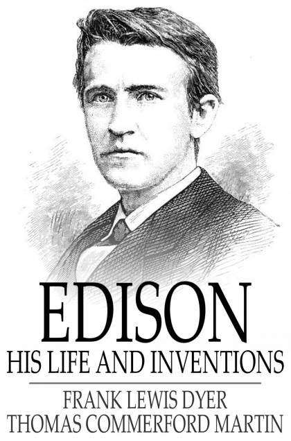 Book cover of Edison: His Life and Inventions
