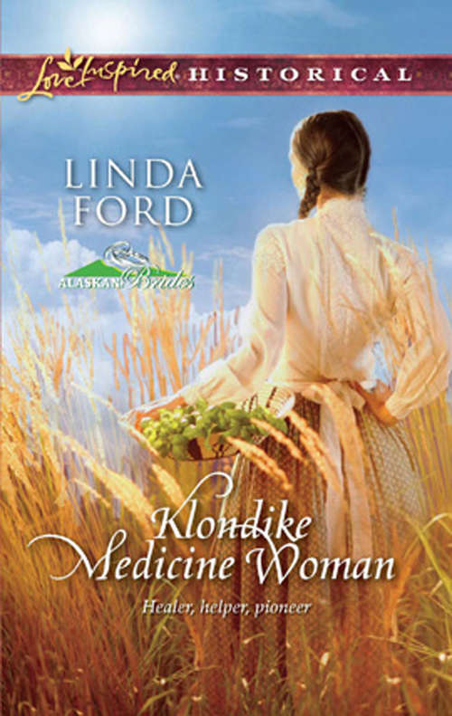 Book cover of Klondike Medicine Woman (ePub First edition) (Alaskan Brides #2)