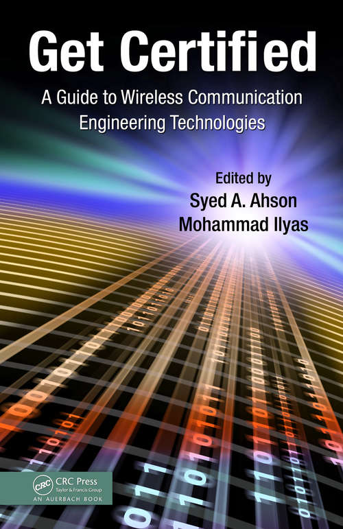 Book cover of Get Certified: A Guide to Wireless Communication Engineering Technologies