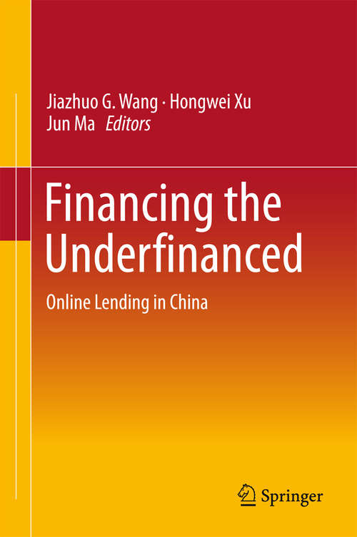 Book cover of Financing the Underfinanced: Online Lending in China (2015)