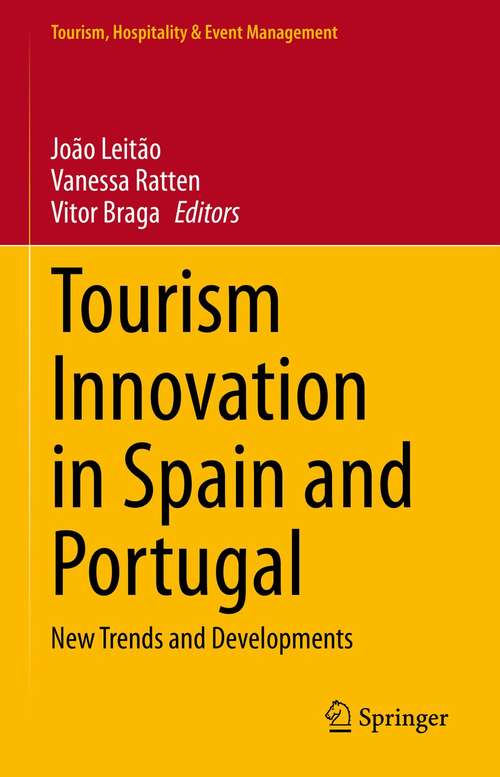 Book cover of Tourism Innovation in Spain and Portugal: New Trends and Developments (1st ed. 2021) (Tourism, Hospitality & Event Management)