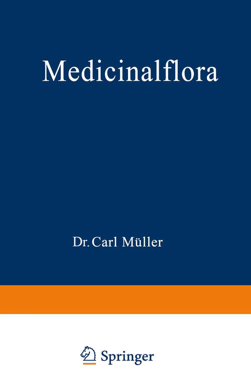 Book cover of Medicinalflora: Eine Einführung in die allgemeine und angewandte Morphologie und Systematik der Pflanzen (1890)