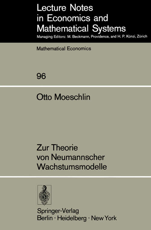 Book cover of Zur Theorie von Neumannscher Wachstumsmodelle (1974) (Lecture Notes in Economics and Mathematical Systems #96)
