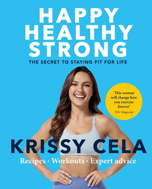 Book cover of Happy Healthy Strong: The secret to staying fit for life