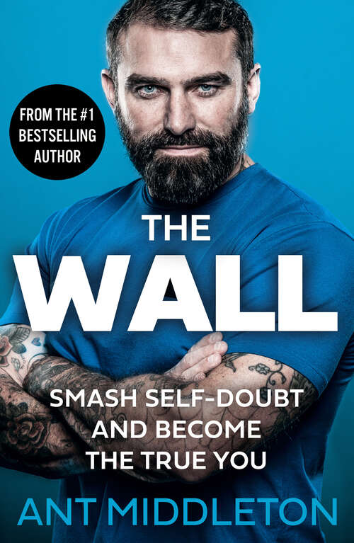 Book cover of The Wall: Smash Self-doubt And Become The True You (ePub edition)