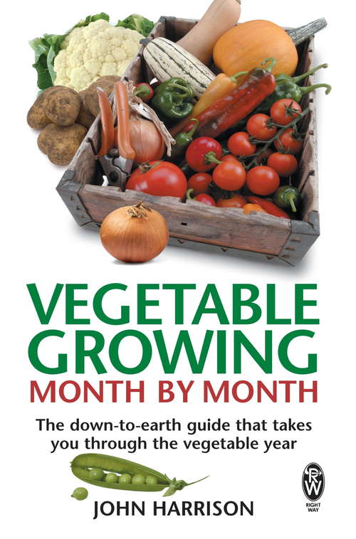 Book cover of Vegetable Growing Month-by-Month: The down-to-earth guide that takes you through the vegetable year
