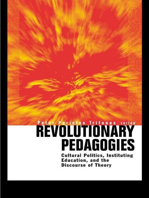 Book cover of Revolutionary Pedagogies: Cultural Politics, Education, and Discourse of Theory