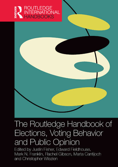 Book cover of The Routledge Handbook of Elections, Voting Behavior and Public Opinion (Routledge International Handbooks)