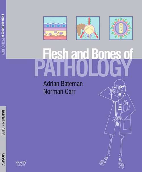 Book cover of The Flesh and Bones of Pathology E-Book (Flesh & Bones)