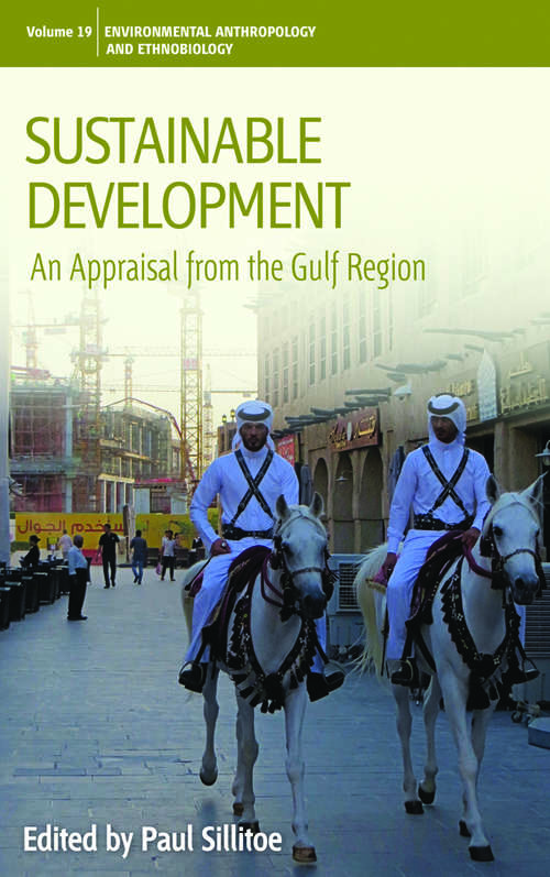 Book cover of Sustainable Development: An Appraisal from the Gulf Region (Environmental Anthropology and Ethnobiology #19)