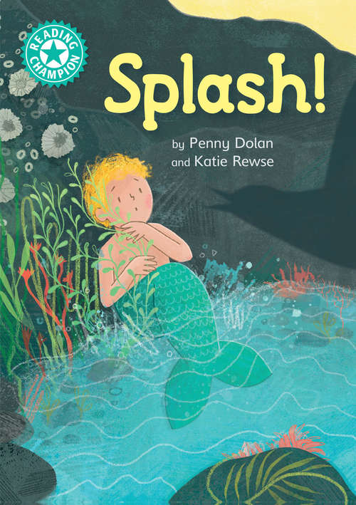 Book cover of Splash!: Independent Reading Turquoise 7 (Reading Champion #481)