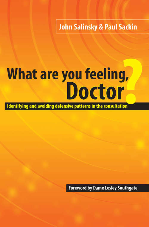 Book cover of What are You Feeling Doctor?: Identifying and Avoiding Defensive Patterns in the Consultation
