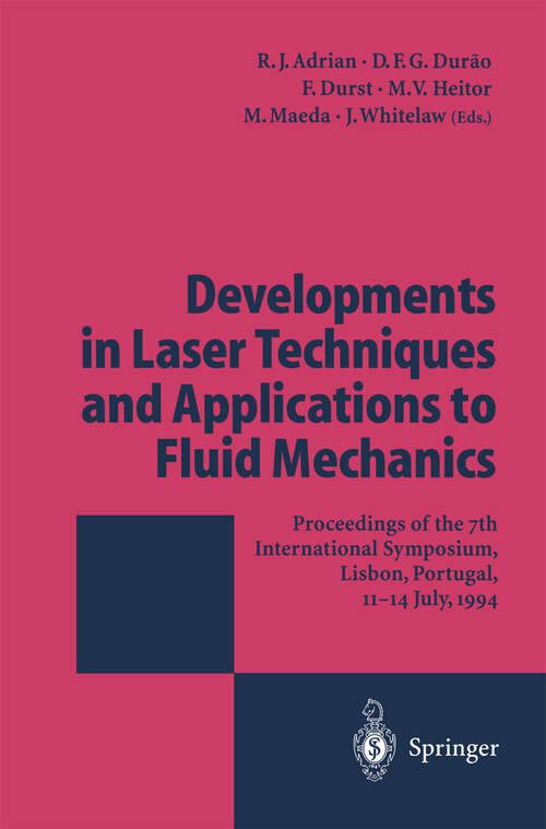 Book cover of Developments in Laser Techniques and Applications to Fluid Mechanics: Proceedings of the 7th International Symposium Lisbon, Portugal, 11–14 July, 1994 (1996)