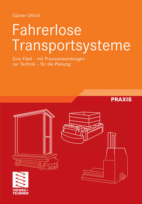 Book cover of Fahrerlose Transportsysteme: Eine Fibel - mit Praxisanwendungen - zur Technik - für die Planung (2011) (Fortschritte der Robotik #22)