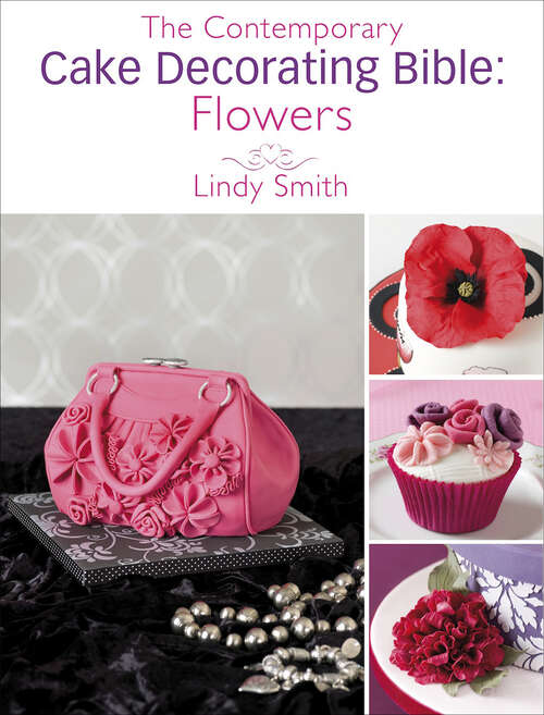 Book cover of The Contemporary Cake Decorating Bible: A sample chapter from The Contemporary Cake Decorating Bible
