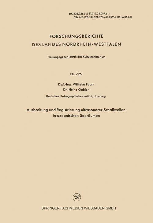 Book cover of Ausbreitung und Registrierung ultrasonorer Schallwellen in ozeanischen Seeräumen (1959) (Forschungsberichte des Landes Nordrhein-Westfalen #726)