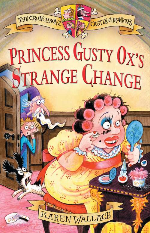 Book cover of Princess Gusty Ox's Strange Change (Crunchbone Castle Chronicles)