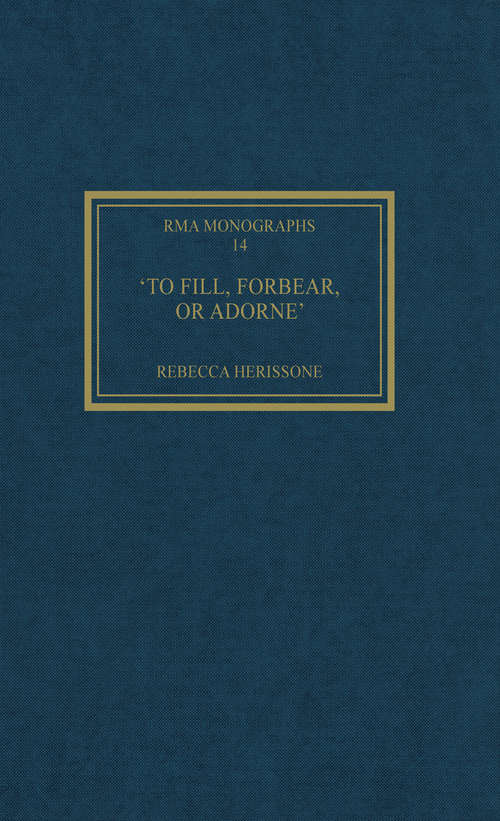 Book cover of 'To fill, forbear, or adorne': The Organ Accompaniment of Restoration Sacred Music