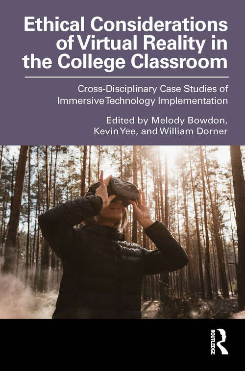 Book cover of Ethical Considerations of Virtual Reality in the College Classroom: Cross-Disciplinary Case Studies of Immersive Technology Implementation