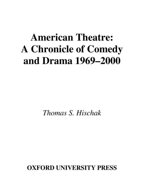 Book cover of American Theatre: A Chronicle of Comedy and Drama, 1969-2000
