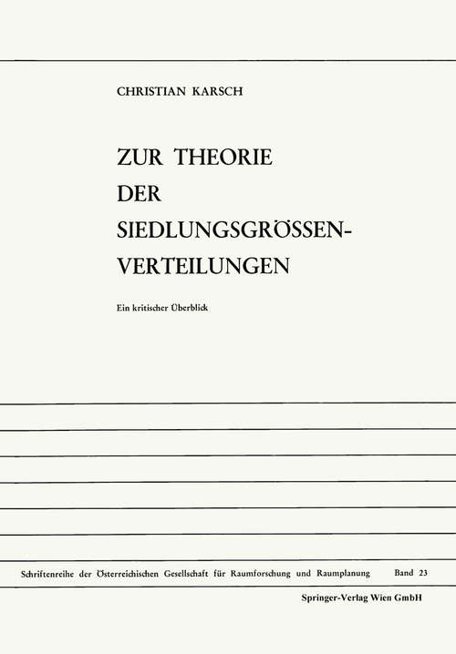 Book cover of Zur Theorie der Siedlungsgrößenverteilungen: Ein kritischer Überblick (1. Aufl. 1977) (Schriftenreihe der Österreichischen Gesellschaft für Raumforschung und Raumplanung (ÖGRR) #23)