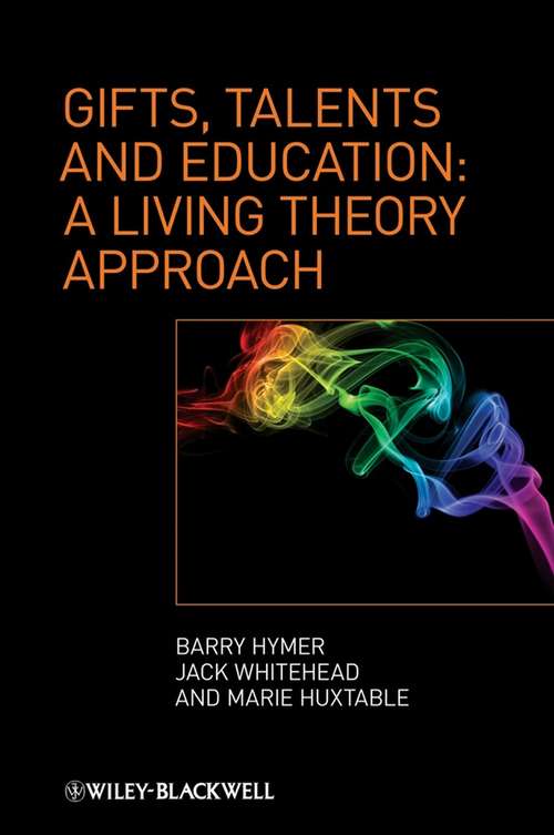 Book cover of Gifts, Talents and Education: A Living Theory Approach