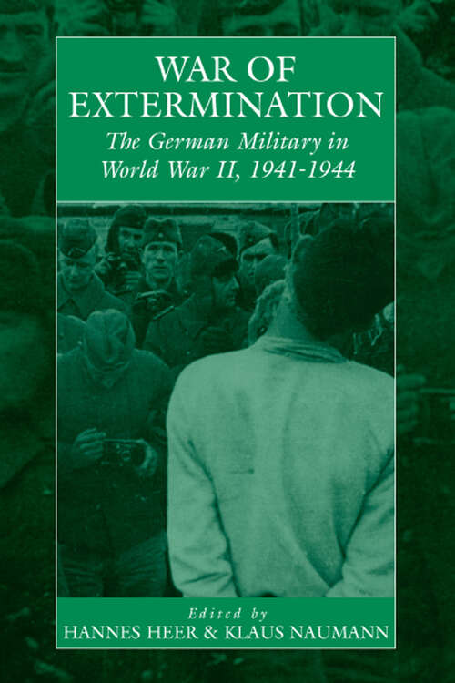 Book cover of War of Extermination: The German Military in World War II (War and Genocide #3)