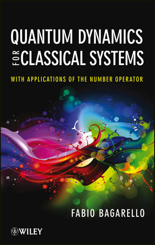 Book cover of Quantum Dynamics for Classical Systems: With Applications of the Number Operator
