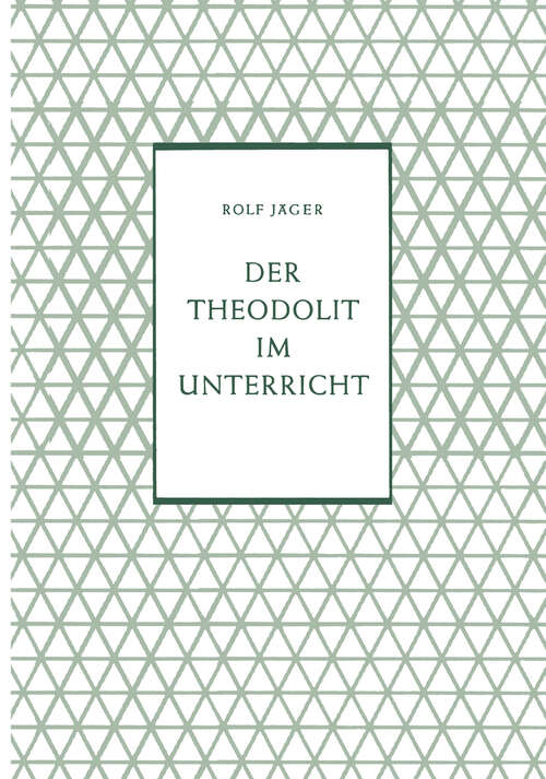 Book cover of Der Theodolit im Unterricht (1957) (Beihefte für den mathematischen Unterricht #8)