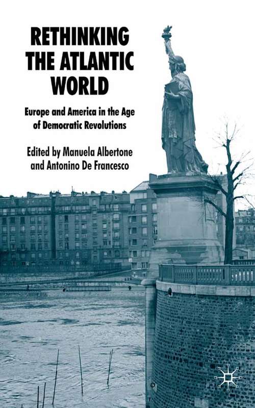 Book cover of Rethinking the Atlantic World: Europe and America in the Age of Democratic Revolutions (2009)
