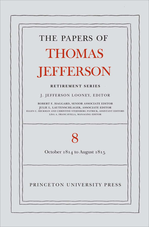 Book cover of The Papers of Thomas Jefferson, Retirement Series, Volume 8: 1 October 1814 to 31 August 1815