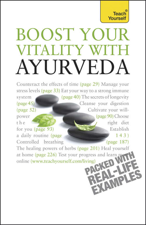 Book cover of Boost Your Vitality With Ayurveda: A guide to using the ancient Indian healing tradition to improve your physical and spiritual wellbeing (2) (Teach Yourself)