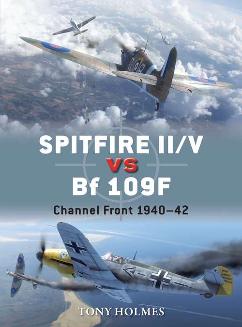 Book cover of Spitfire II/V vs Bf 109F: Channel Front 1940–42 (Duel)