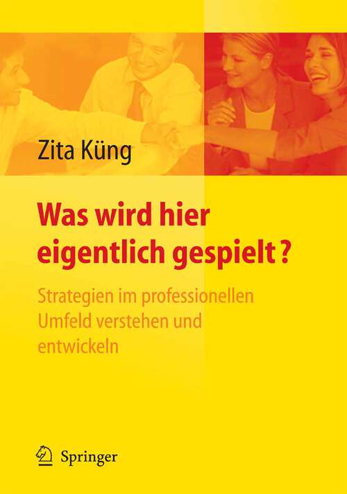 Book cover of Was wird hier eigentlich gespielt?: Strategien im professionellen Umfeld verstehen und entwickeln (2005)