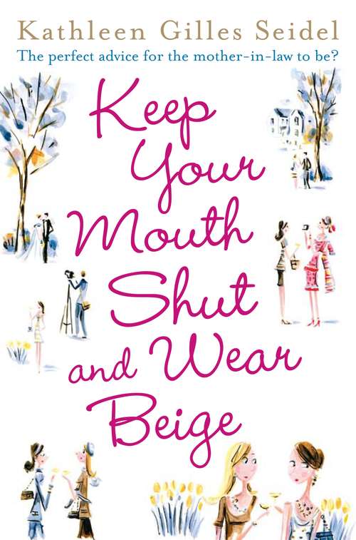 Book cover of Keep Your Mouth Shut and Wear Beige