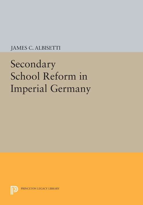 Book cover of Secondary School Reform in Imperial Germany