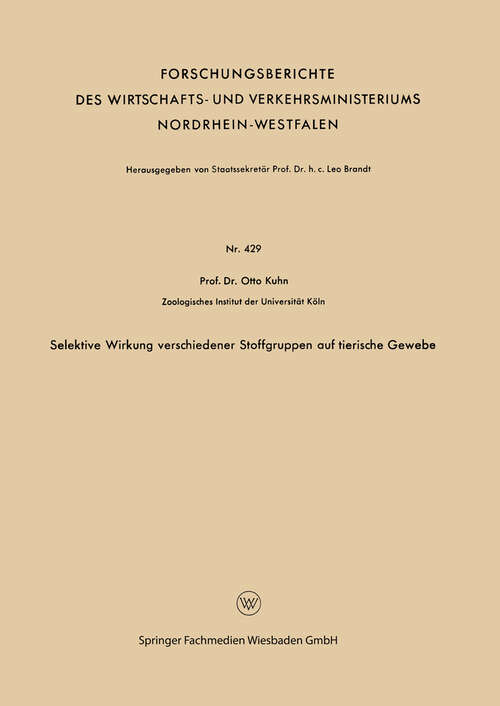 Book cover of Selektive Wirkung verschiedener Stoffgruppen auf tierische Gewebe (1957) (Forschungsberichte des Wirtschafts- und Verkehrsministeriums Nordrhein-Westfalen #429)