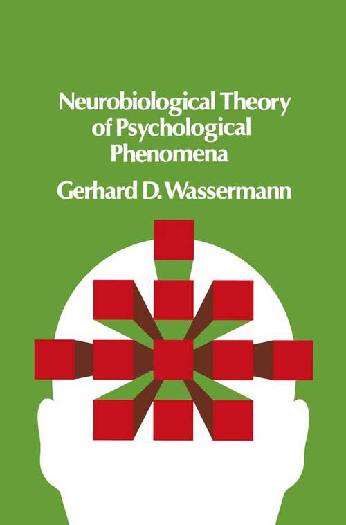 Book cover of Neurobiological Theory of Psychological Phenomena (1st ed. 1978)
