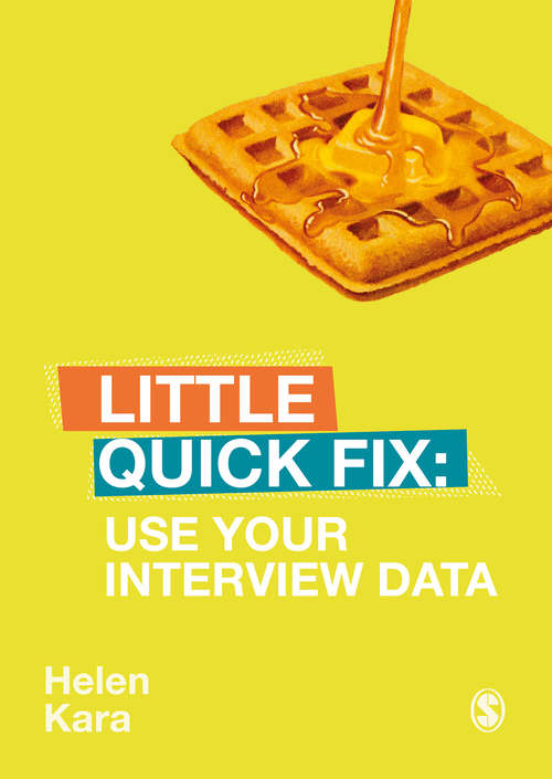 Book cover of Use Your Interview Data: Little Quick Fix (Little Quick Fix)