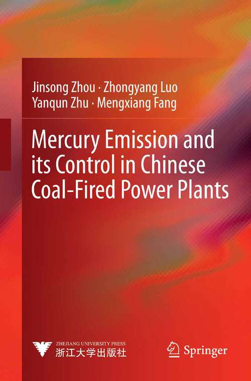 Book cover of Mercury Emission and its Control in Chinese Coal-Fired Power Plants (2013) (Advanced Topics in Science and Technology in China)