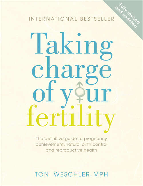 Book cover of Taking Charge Of Your Fertility: The Definitive Guide to Natural Birth Control, Pregnancy Achievement and Reproductive Health