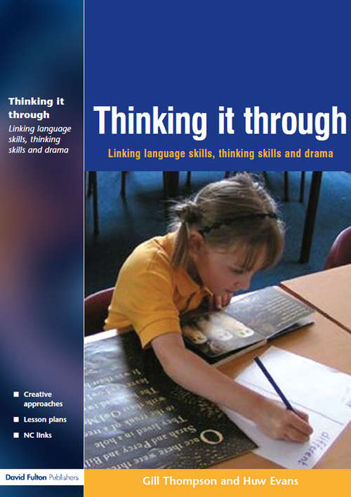 Book cover of Thinking it Through: Developing Thinking and Language Skills Through Drama Activities