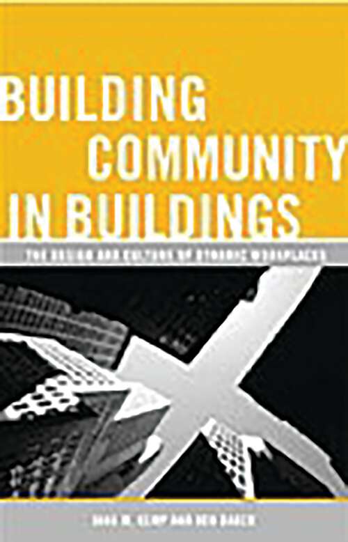 Book cover of Building Community in Buildings: The Design and Culture of Dynamic Workplaces