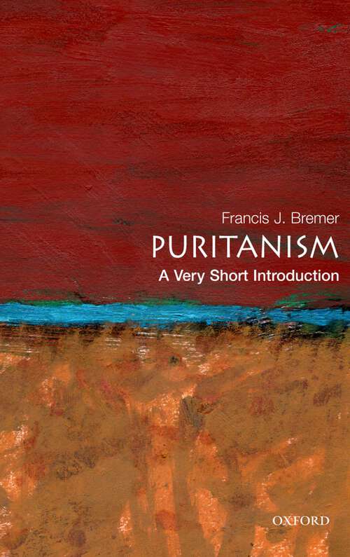 Book cover of Puritanism: Transatlantic Perspectives On A Seventeenth-century Anglo-american Faith (Very Short Introductions)
